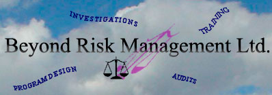 Beyond Risk Management Ltd. Training, Audits,
Program Design, Investigations